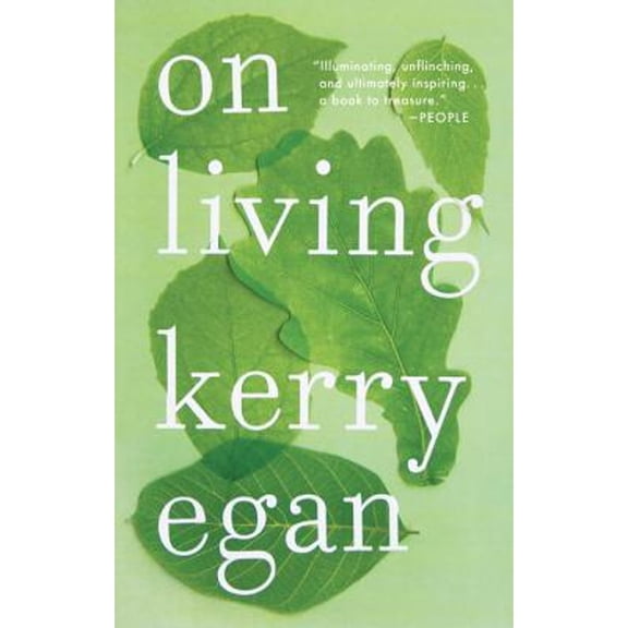 Pre-Owned On Living (Hardcover 9781594634819) by Kerry Egan