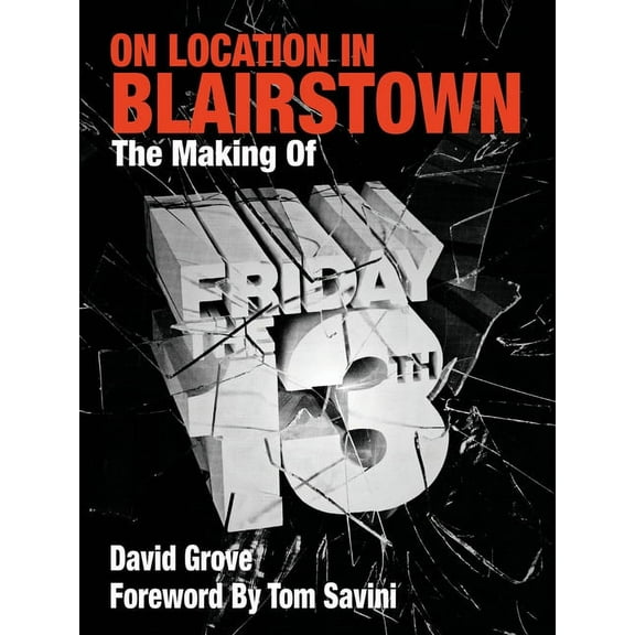 On Location in Blairstown: The Making of Friday the 13th, (Paperback)