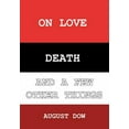 thumbnail image 1 of On Love, Death, and a Few Other Things (Hardcover), 1 of 1