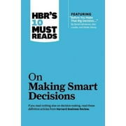 HARVARD BUSINESS REVIEW; DANIEL KAHNEMAN; RAM CHARAN On Making Smart Decisions
