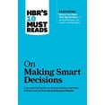 thumbnail image 1 of Pre-Owned Hbr's 10 Must Reads on Making Smart Decisions (with Featured Article Before You Make That Big Decision... by Daniel Kahneman, Dan Lovallo, and Olivier (Paperback) 1422189899 9781422189894, 1 of 1