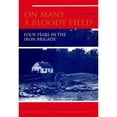 thumbnail image 1 of Pre-Owned On Many a Bloody Field: Four Years in the Iron Brigade (Hardcover) 0253330637 9780253330635, 1 of 1