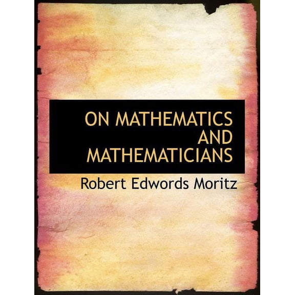 On Mathematics and Mathematicians (Paperback)