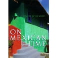 thumbnail image 1 of Pre-Owned On Mexican Time: A New Life in San Miguel (Hardcover) 0767903188 9780767903189, 1 of 1