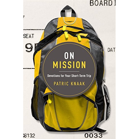 Pre-Owned On Mission: Devotions for Your Short-Term Trip (Paperback) 1942572123 9781942572121