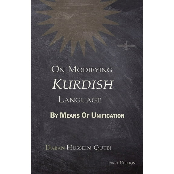 On Modifying Kurdish Language By Means Of Unification, (Paperback)