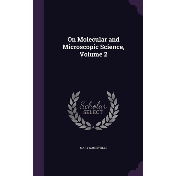 On Molecular and Microscopic Science, Volume 2 (Hardcover)