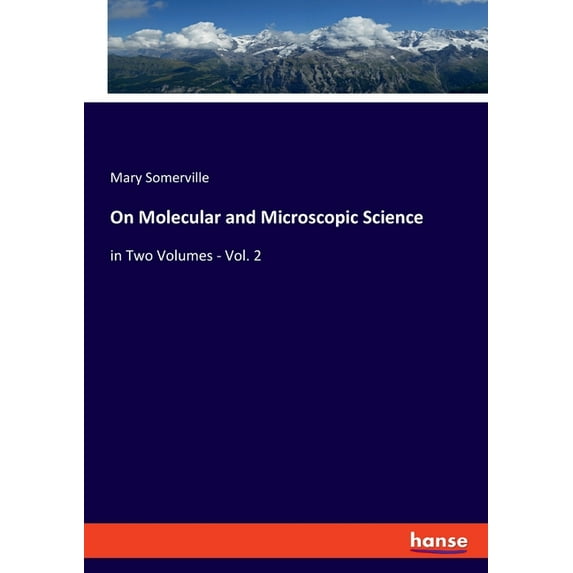 On Molecular and Microscopic Science: in Two Volumes - Vol. 2, (Paperback)