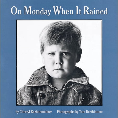 On Monday When It Rained by Kachenmeister, Cherryl (Paperback), JUVENILE FICTION / Social Themes / Emotions & Feelings, English