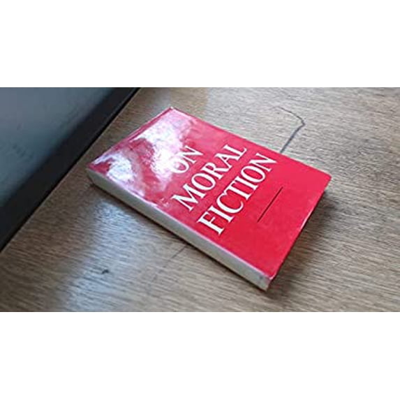 Pre-Owned On Moral Fiction (Hardcover) 0465052258 9780465052257