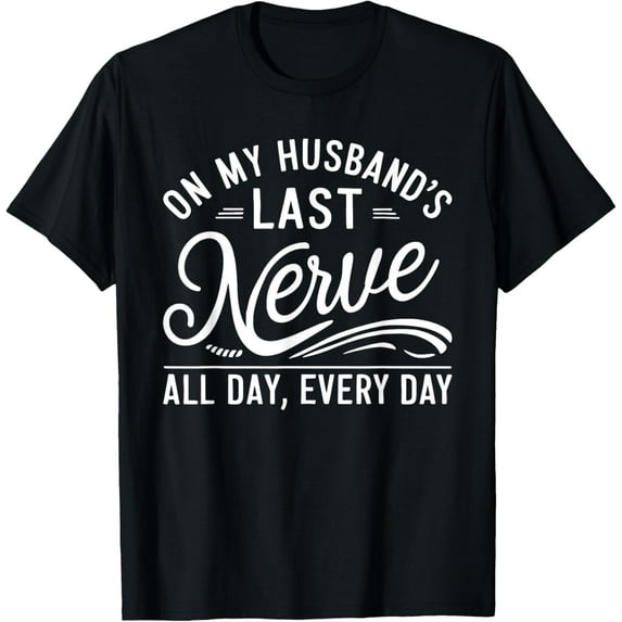 On My Husband's Last Nerve T-ShirtMen and women, Black T-shirt, size: Extra large