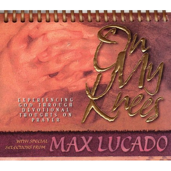 Pre-Owned On My Knees, Experiencing God Through Devotional Thoughts on Prayer: Standard-Size Daybrightener Paperback