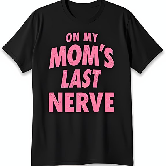 On My Mom's Last Nerve Black T-Shirt with Pink Water Droplet Design