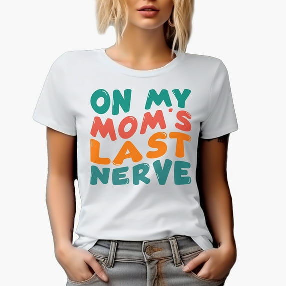 On My Mom's Last Nerve, Daughter or Son Quote, Groovy Retro Wavy Text Merch Gift, White T-Shirt, 3XL