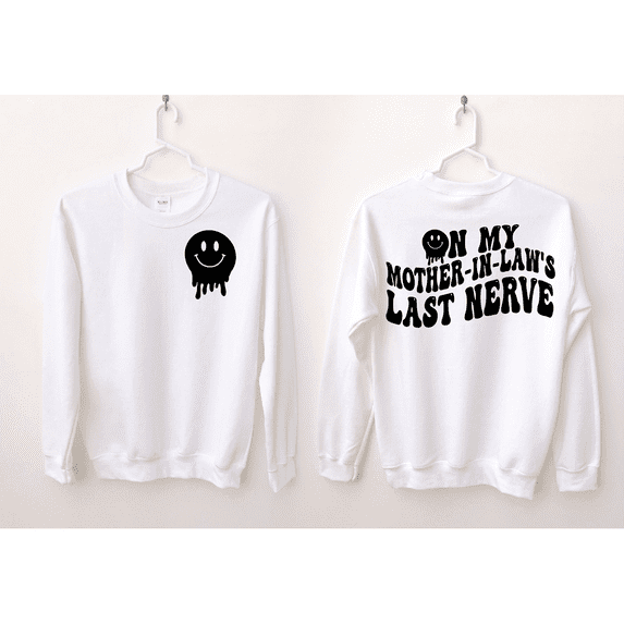 On My Mother-In-Laws Last Nerve Tee or Sweatshirt