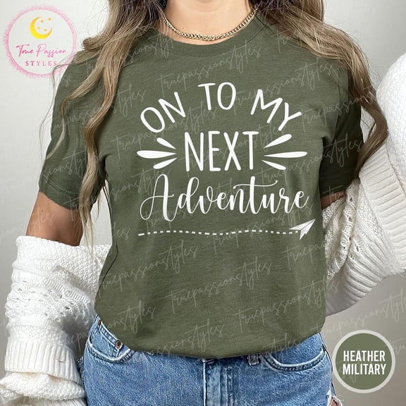 On My Next Adventure Vacation Tadventure Awaits Nature Lover Tee, Graduation, Travel S, Next Chapter Tee S00188, F2776