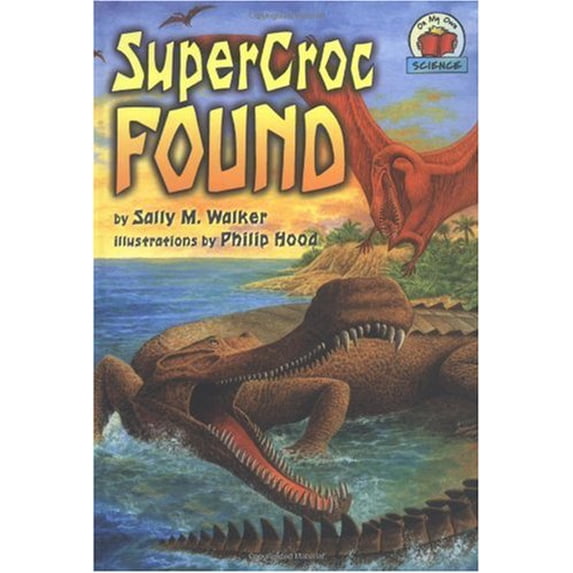 Pre-Owned Supercroc Found (On My Own Science) (Unknown) 1575057603 9781575057606