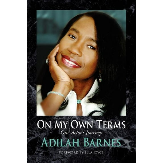 On My Own Terms: One Actors Journey Paperback Adilah Barnes