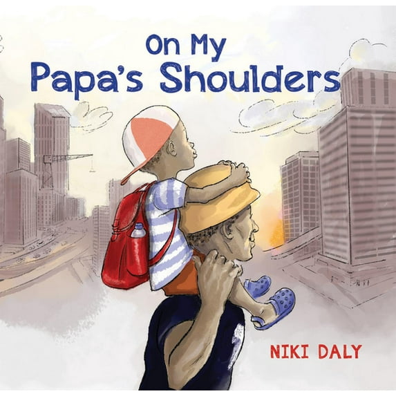 On My Papa's Shoulders, (Hardcover)