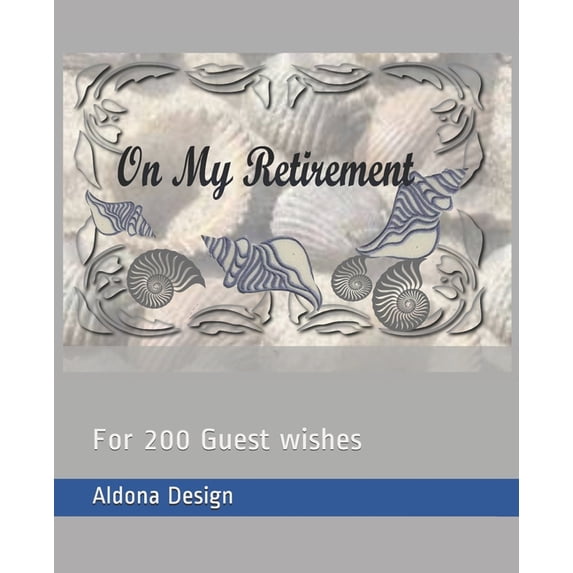 On My Retirement: For 200 Guest wishes