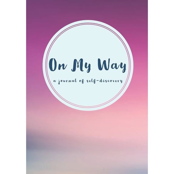 On My Way: A Journal Of Self Discovery