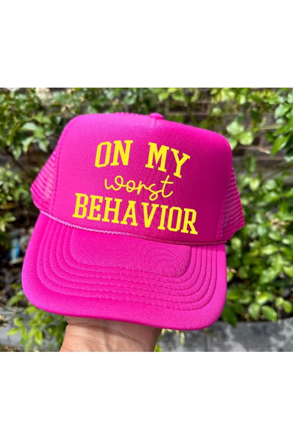 On My Worst Behavior Hot Pink Trucker Hat