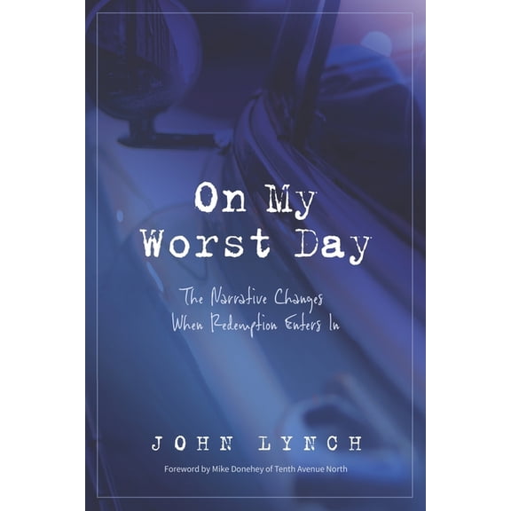 On My Worst Day: The Narrative Changes When Redemption Enters In (Paperback)