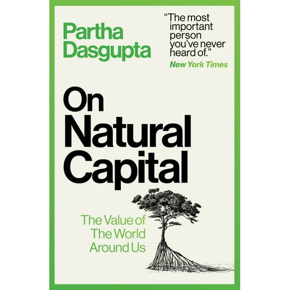 On Natural Capital: The Value of the World Around Us, (Hardcover)
