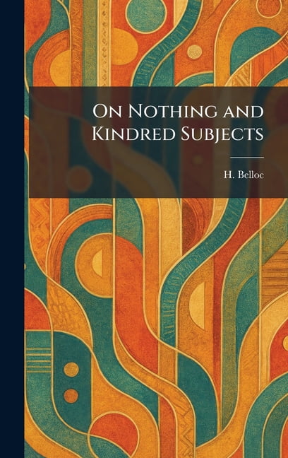 On Nothing and Kindred Subjects, (Hardcover)