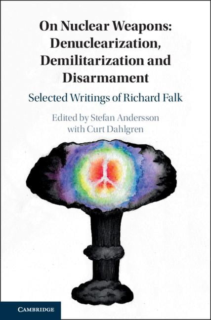 On Nuclear Weapons: Denuclearization, Demilitarization and Disarmament ...