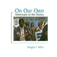 thumbnail image 1 of Pre-Owned On Our Own: Americans in the Sixties (Paperback) 0669247774 9780669247770, 1 of 1