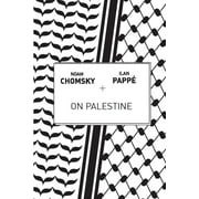 INSTITUTE PROFESSOR & PROFESSOR OF LINGUISTICS (EMERITUS) NOAM CHOMSKY; ILAN PAPP; FRANK BARAT On Palestine (Paperback)