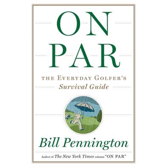 On Par : The Everyday Golfer's Survival Guide