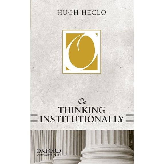 On Politics On Thinking Institutionally, (Hardcover)
