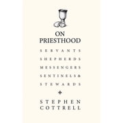 On Priesthood Servants, Shepherds, Messengers, Sentinels and Stewards Hardcover
