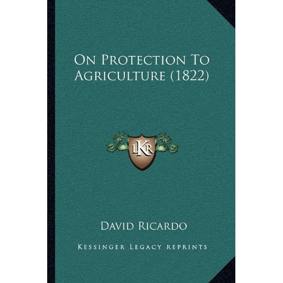 On Protection To Agriculture 1822 Paperback 1164837753 9781164837756 David Ricardo