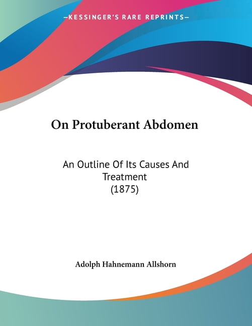 Protuberant On Protuberant Abdomen : An Outline Of Its Causes And Treatment (1875 ...