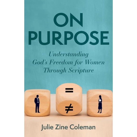 On Purpose: Understanding God's Freedom for Women Through Scripture, (Paperback)