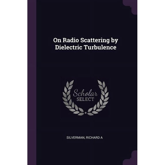 On Radio Scattering by Dielectric Turbulence (Paperback)