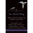 thumbnail image 1 of Pre-Owned On a Raven's Wing: New Tales in Honor of Edgar Allan Poe by Mary Higgins Clark, Thomas H. Cook, James W. Hall, Rupert Holmes, S. J. Rozan, Don Winslow (Paperback) 0061690422 9780061690426, 1 of 1