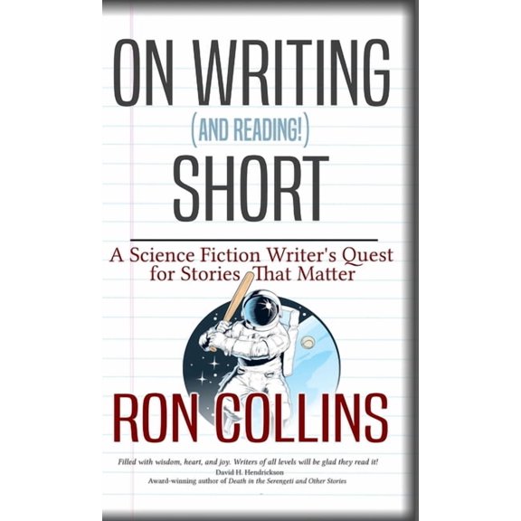 On Reading (and Writing!) Short: A Science Fiction Writer's Quest for Stories That Matter, (Hardcover)