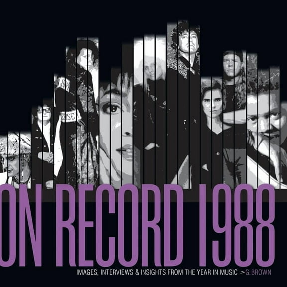 On Record: On Record - Vol. 5: 1988: Images, Interviews & Insights from the Year in Music (Paperback)