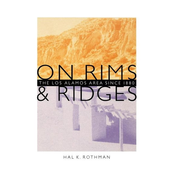 On Rims and Ridges : The Los Alamos Area Since 1880 (Paperback)