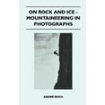 thumbnail image 1 of On Rock and Ice - Mountaineering in Photographs (Paperback), 1 of 1