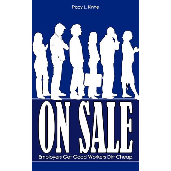 On Sale : Employers Get Good Workers Dirt Cheap (Paperback)
