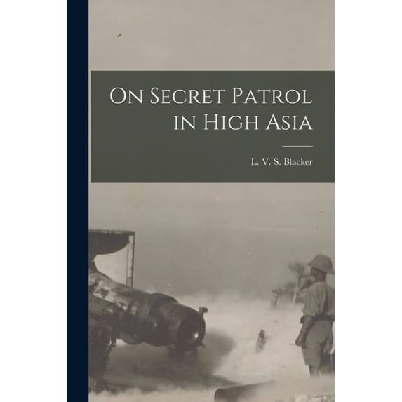 On Secret Patrol in High Asia, (Paperback)