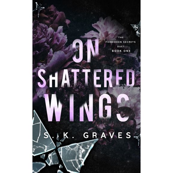 The Forbidden Secrets Duet On Shattered Wings, Book 1, (Paperback)