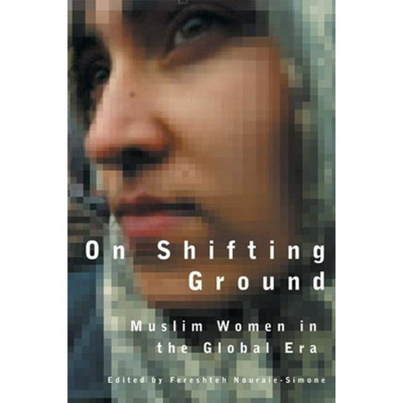 Pre-Owned On Shifting Ground : Middle Eastern Women in the Global Era (Paperback) 9781558615137