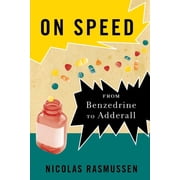 On Speed From Benzedrine to Adderall, Paperback