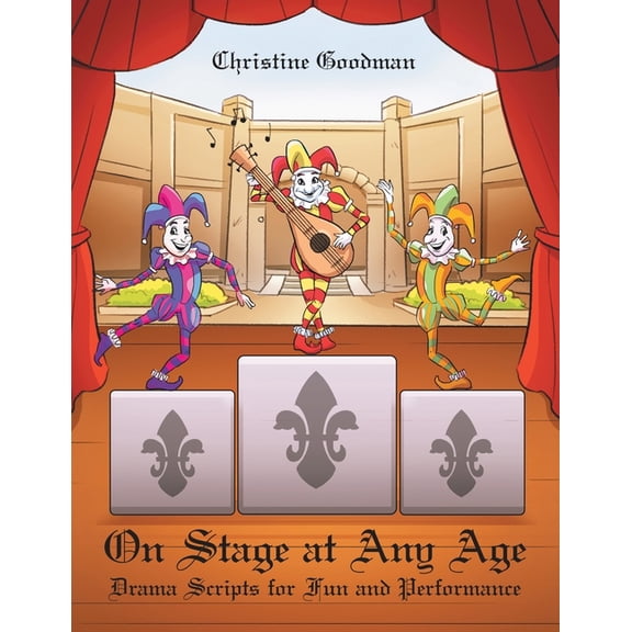 On Stage at Any Age : Drama Scripts for Fun and Performance